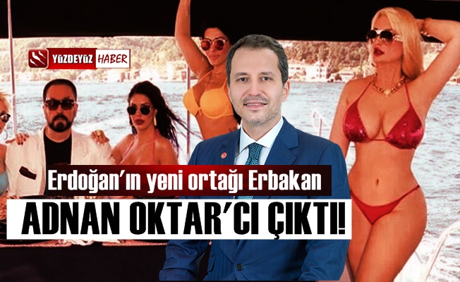 Fatih Erbakan Adnan Oktar'cı çıktı, şok detaylar