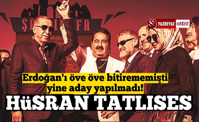 İbrahim Tatlıses AKP'den yine aday olamadı, Erdoğan'a övgüler işe yaramadı
