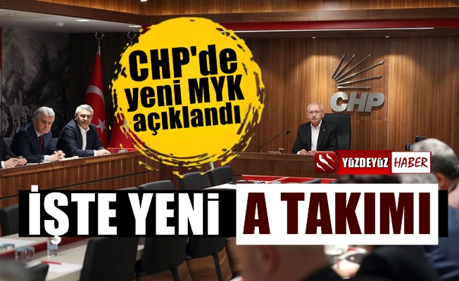 CHP'de yeni MYK belli oldu, işte Kılıçdaroğlu'nun yeni A takımı