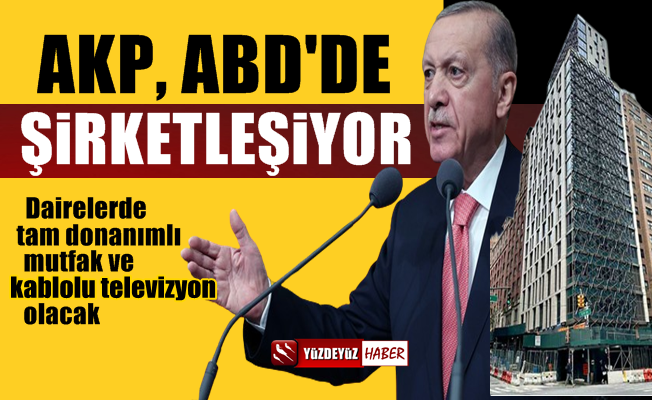 AKP, ABD'de Şirketleşiyor, 4 Milyon Dolarlık Lüks Bina Açılıyor