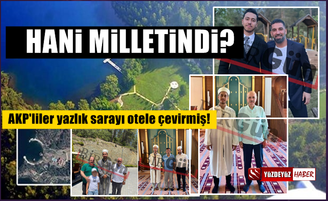 Erdoğan'ın Yazlık Sarayı AKP'lilerin Oteli Olmuş