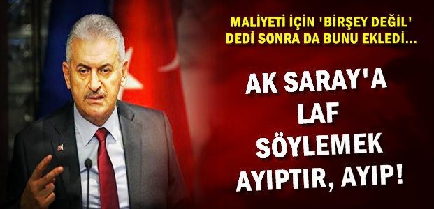 'AK SARAY'A LAF SÖYLEMEK AYIPTIR'