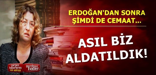'ASIL SEN BİZİ ALDATTIN ERDOĞAN'