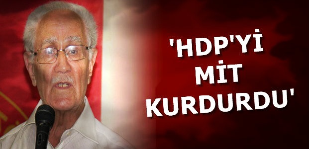 'HDP'Yİ MİT KURDURDU...'