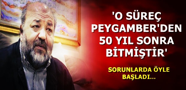 'PEYGAMBER'DEN 50 YIL SONRA BİTTİ'