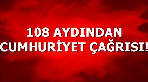 108 AYDINDAN CUMHURİYET ÇAĞRISI...