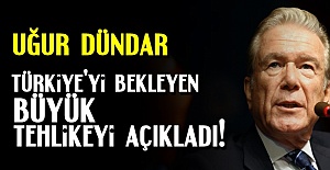 TÜRKİYE'Yİ BEKLEYEN BÜYÜK TEHLİKE!..