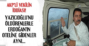 AKP'Lİ VEKİLDEN ÇARPICI İDDİA!