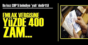 CHP'Lİ BELEDİYE'DEN YÜZDE 400'LÜK ZAM!