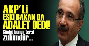 AKP'Lİ ESKİ BAKAN'DAN CHP'YE DESTEK!