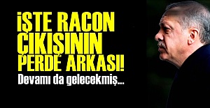'RACON'UN PERDE ARKASI BELLİ OLDU!