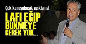 LAFI EĞİP BÜKMEYE GEREK YOK!..