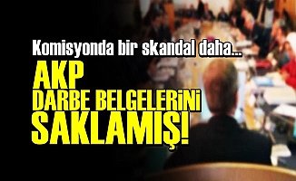 AKP DARBE BELGELERİNİ SAKLAMIŞ