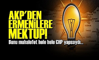AKP'DEN ERMENİLERE YEMEK VE MEKTUP!