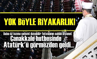 AKP'NİN DİYANET'İNDEN ATATÜRK'SÜZ ÇANAKKALE!