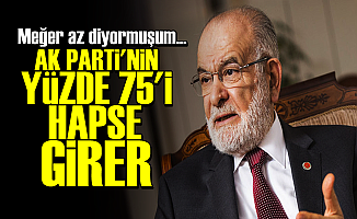 'AK PARTİ'NİN YÜZDE 75'İ HAPSE GİRER'