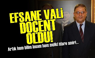 EFSANE VALİ 'DOÇENT' OLDU!