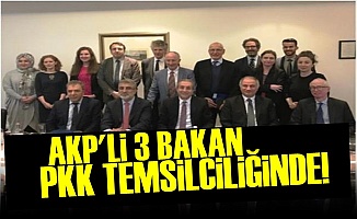 ŞOK! AKP'Lİ BAKANLAR PKK TEMSİLCİLİĞİNDE...