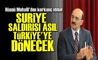 'SURİYE SALDIRISI TÜRKİYE'YE DÖNECEK'