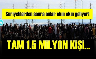TAM 1.5 MİLYON KİŞİ SINIRDA!..