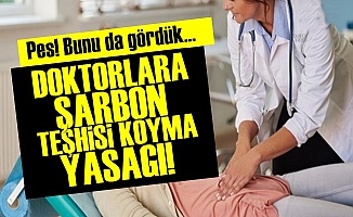 AKP'den Doktorlara 'Şarbon Teşhisi Koyma' Yasağı!
