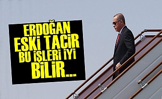 'Erdoğan Bu İşleri İyi Bilir'