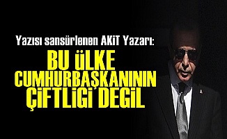 AKİT Yazarından Erdoğan'a Olay Sözler!