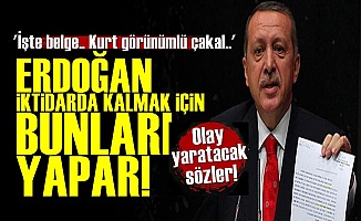 Erdoğan İktidarda Kalmak İçin Bunları Yapar!