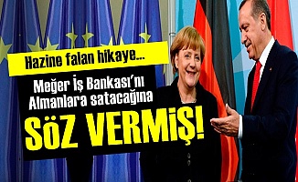 İş Bankası'nı Almanlara Satacağına Söz Vermiş!