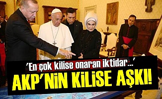 'AKP En Çok Kilise Onaran İktidar'