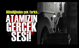 İşte Atatürk'ün Gerçek Sesi!