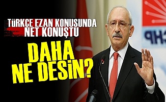 Kılıçdaroğlu: Türkçe Ezan...