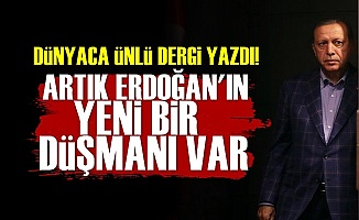 'Artık Erdoğan'ın Yeni Bir Düşmanı Var'