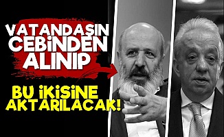 'Milletin Parası Ethem Sancak ve Cengiz'e Aktarılacak'