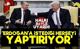 'Trump Ne İstiyorsa Erdoğan Yapıyor'