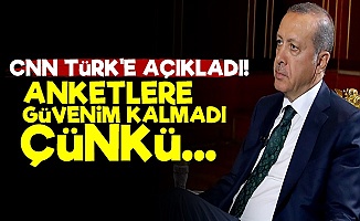 Erdoğan: Anketlere Güvenim Kalmadı Çünkü...