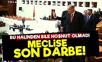 Erdoğan'dan Meclise Son Darbe!
