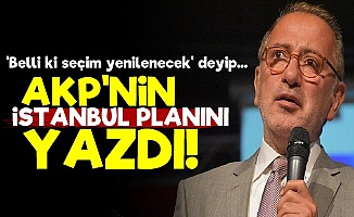 Altaylı 'AKP'nin İstanbul Planını' Yazdı!