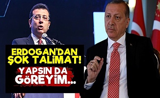 Erdoğan'dan Şok Talimat!