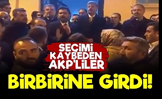 Seçimi Kaybeden AKP'liler Birbirine Girdi!