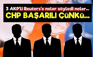 Üç AKP'li Reuters'e Konuştu...