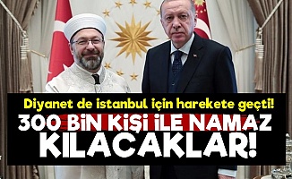 Diyanet 300 Bin Kişi İle İstanbul'da Namaz Kılıcak!