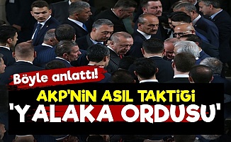 AKP'nin Taktiği 'YALAKA ORDUSU...'
