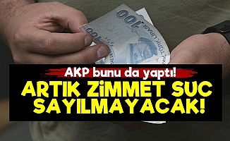 AKP Zimmeti Suç Olmaktan Çıkarıyor!