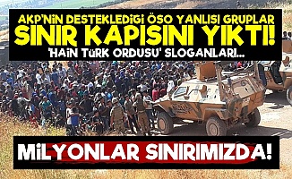 'Milyonlar Türk Sınırını Deliyor'