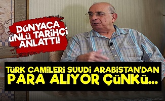 "Türk Camileri Suudilerden Para Alıyor Çünkü..."