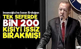 Erdoğan Tek Seferde Bin 200 Kişiyi İşsiz Bırakmış!