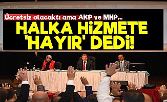 AKP Ve MHP'den Halka Hizmete Red!