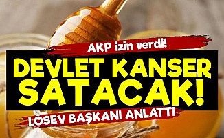 AKP İzin Verdi, Devlet Kanser Satacak!