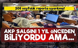 'AKP İktidarı Salgını 1 Yıl Önceden Biliyordu'